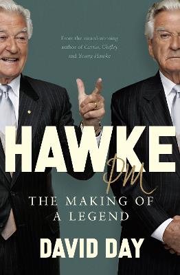 Hawke PM: The making of a legend by David Day ISBN:9781460766613