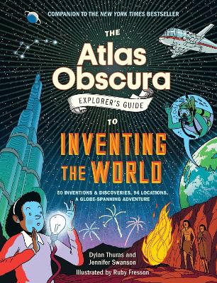 The Atlas Obscura Explorer's Guide to Inventing the World by Dylan Thuras ISBN:9781523516889