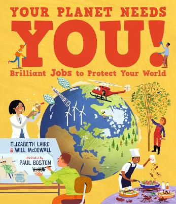 Your Planet Needs You! Brilliant Jobs to Protect Your World by Elizabeth Laird ISBN:9781529509151