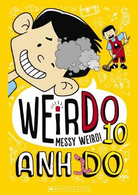 Messy Weird! (WeirDo 10) by Anh Do ISBN:9781742768045