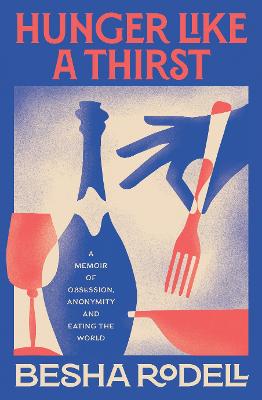 Hunger Like a Thirst by Besha Rodell ISBN:9781761452215