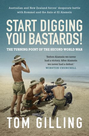 Start Digging, You Bastards! by Tom Gilling