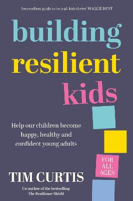 Building Resilient Kids by Tim Curtis ISBN:9781761566813