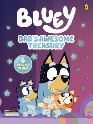 Bluey: Dad's Awesome Treasury: 6 Stories in 1 by Bluey ISBN:9781761620133