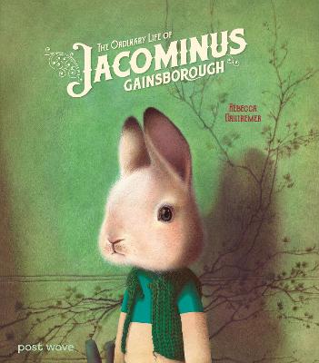 The Ordinary Life of Jacominus Gainsborough by Rebecca Dautremer ISBN:9781836270171