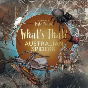 What's That? Australian Spiders by Myke Mollard ISBN:9781922800947
