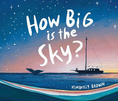 How Big is the Sky? by Kimberly Brown ISBN:9781923046368