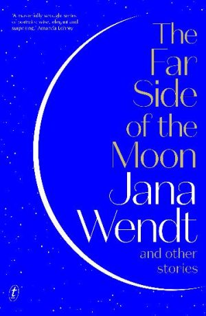 The Far Side of the Moon and Other Stories by Jana Wendt