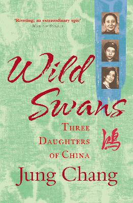Wild Swans: Three Daughters of China by Jung Chang ISBN:9780007463404