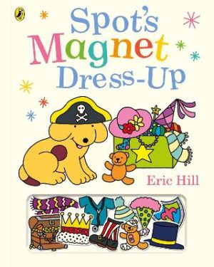 Spot's Magnet Dress-Up by Eric Hill ISBN:9780241731208