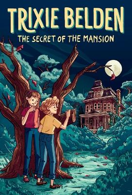 The Secret of the Mansion: Trixie Belden by Julie Campbell ISBN:9780593904596