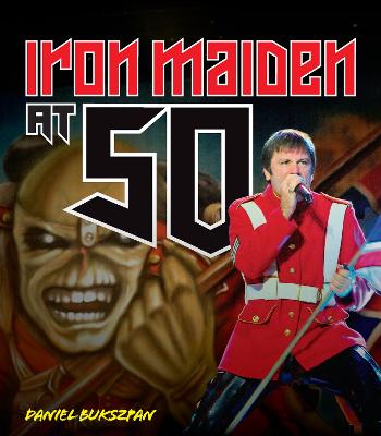 Iron Maiden at 50 by Daniel Bukszpan