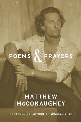 Poems & Prayers by Matthew McConaughey