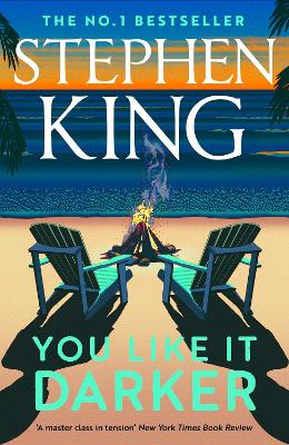 You Like It Darker: The number one Sunday Times bestseller (May 2024) by Stephen King ISBN:9781399725132