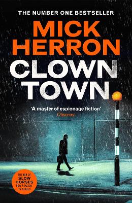 Clown Town: The new thriller in the bestselling series that inspired the hit show Slow Horses (Slough House Thriller 9) by Mick Herron ISBN:9781399800457