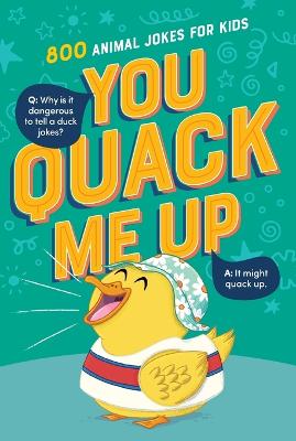 You Quack Me Up: 800 Animal Jokes for Kids by Tommy Nelson ISBN:9781400251605