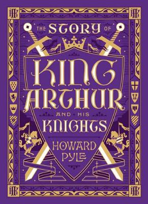 The Story of King Arthur and His Knights (Barnes & Noble Collectible Editions) by Howard Pyle ISBN:9781435162112