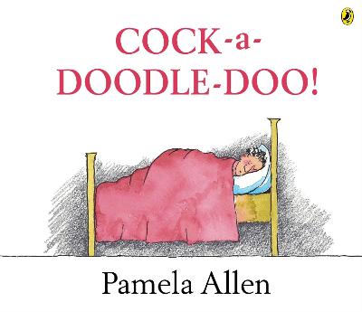 Cock-a-Doodle-Doo! by Pamela Allen