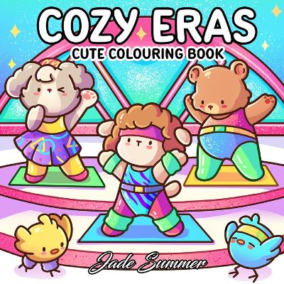 Cozy Eras: Cute colouring book by Jade Summer ISBN:9781761501494