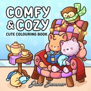 Comfy & Cozy: Cute colouring book by Jade Summer ISBN:9781761501500