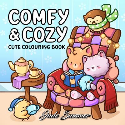 Comfy & Cozy: Cute colouring book by Jade Summer ISBN:9781761501500