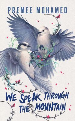 We Speak Through the Mountain by Premee Mohamed ISBN:9781770417335