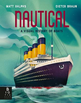 Nautical: A Visual History of Boats by Matt Ralphs ISBN:9781800787353