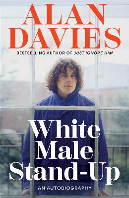 White Male Stand-Up by Alan Davies ISBN:9781800962583