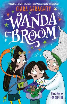 Wanda Broom: for fans of Isadora Moon and The Worst Witch by Ciara Geraghty ISBN:9781804188552