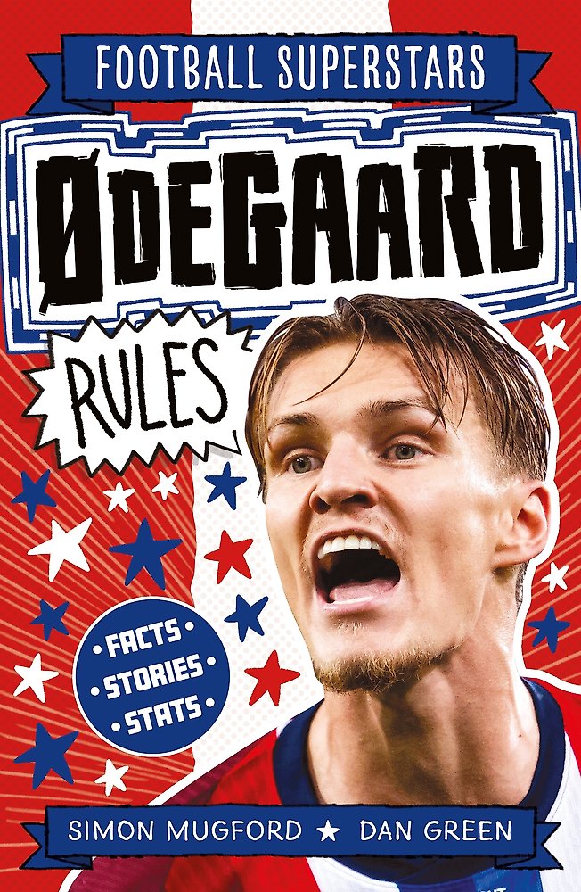 Football Superstars: Odegaard Rules by Simon Mugford