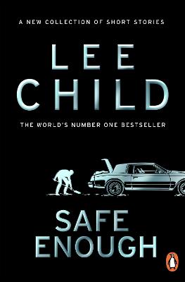 Safe Enough by Lee Child