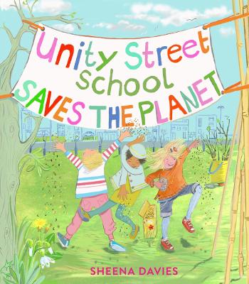 Unity Street School Saves the Planet by Sheena Davies ISBN:9781915659613