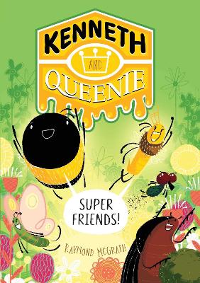 Kenneth and Queenie #2: Super Friends! by Raymond McGrath ISBN:9781923046252