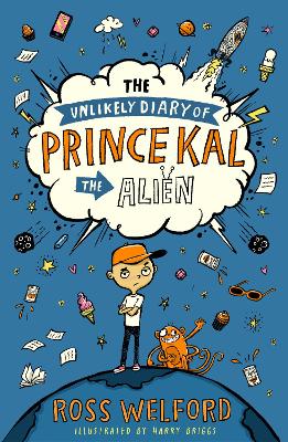 The Unlikely Diary of Prince Kal the Alien by Ross Welford