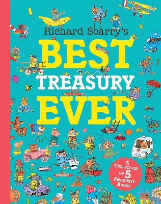 Richard Scarry's Best Treasury Ever by Richard Scarry ISBN:9780008695002