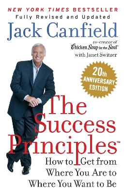 The Success Principles: How to get from where you are to where you want to be by Jack Canfield ISBN:9780008757397