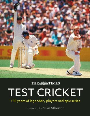 The Times Test Cricket: A history of the ultimate game