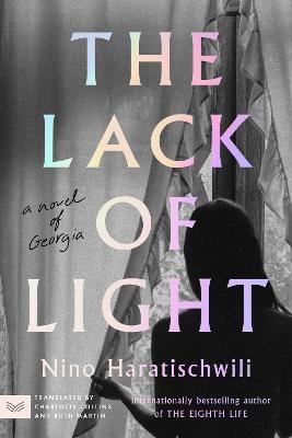 The Lack of Light: A Novel of Georgia by Nino Haratischwili ISBN:9780063253612