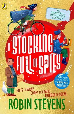 The Ministry of Unladylike Activity 3: A Stocking Full of Spies by Robin Stevens ISBN:9780241429952