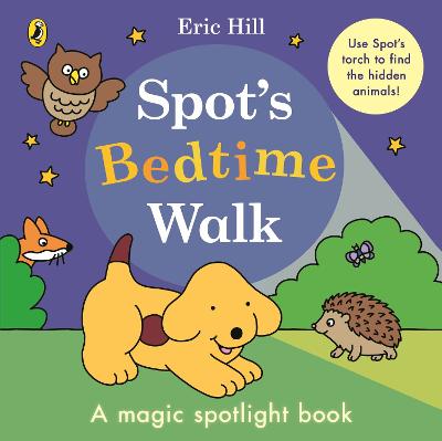 Spot’s Bedtime Walk by Eric Hill