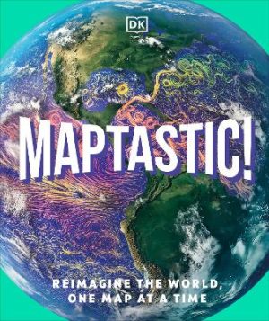 Maptastic!: A Mind-Blowing Map Adventure on Every Page by DK ISBN:9780241753897