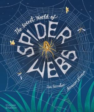 The Secret World of Spider Webs by Jan Beccaloni ISBN:9780500653845