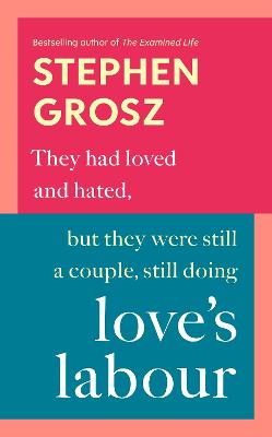 Love's Labour by Stephen Grosz ISBN:9780701188979
