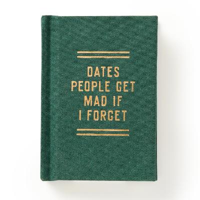 Dates People Get Mad If I Forget Tiny Diary by Brass Monkey