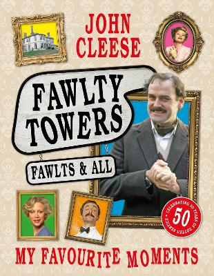 Fawlty Towers: Fawlts and All: A 50th Anniversary Celebration by John Cleese ISBN:9781035433216