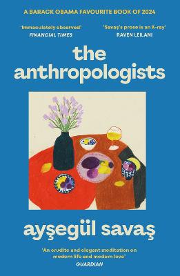 The Anthropologists by Aysegul Savas ISBN:9781398529939