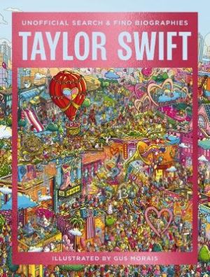 Taylor Swift: Unofficial Search and   Find Biographies by Gus Morais ISBN:9781400349203