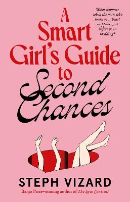 A Smart Girl's Guide to Second Chances: A new romantic comedy from the author of The Love Contract