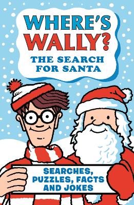 Where's Wally? The Search for Santa: From the bestselling Where's Wally? series - a fun stocking filler Christmas present book packed with festive puzzles