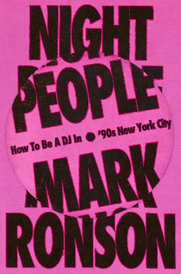 Night People: How to Be a DJ in '90s New York City by Mark Ronson ISBN:9781529901580